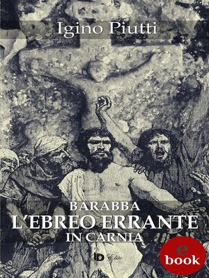 cover image of Barabba, L'Ebreo errante in Carnia